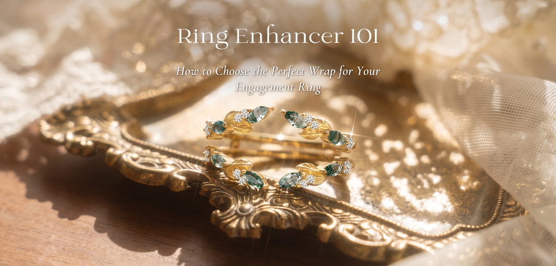 Ring Enhancer 101: How to Choose the Perfect Wrap for Your Engagement Ring