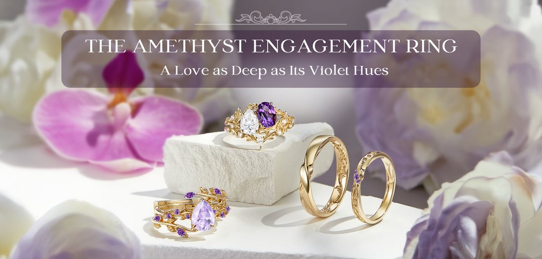 The Amethyst Engagement Ring: A Love as Deep as Its Violet Hues