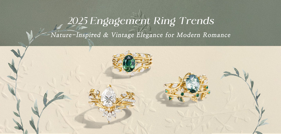 2025 Engagement Ring Trends: Nature-Inspired &amp; Vintage Elegance for Modern Romance